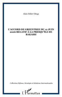 L accord de Greentree du 12 juin 2006 relatif à la presqu île de Bakassi