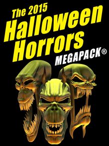 The 2015 Halloween Horrors MEGAPACK ®