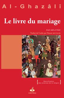 Le Livre du mariage - Kitâb an-Nikâh