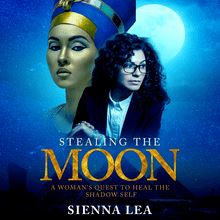 Stealing the Moon: A Woman s Quest to Heal the Shadow Self