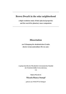 Brown dwarfs in the solar neighborhood [Elektronische Ressource] : a high resolution study of their physical properties and the search for planetary mass companions / von Micaela Bianca Stumpf