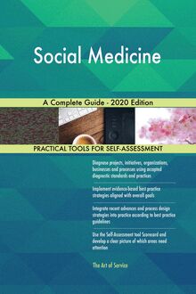 Social Medicine A Complete Guide - 2020 Edition