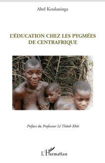 L éducation chez les Pygmées de Centrafrique