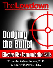 Lowdown: Dodging the Bullet - Effective Risk Communication Skills