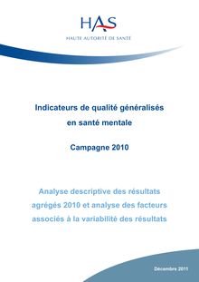 Indicateurs de qualité généralisés en santé mentale - Analyse descriptive des résultats agrégés et analyse des facteurs associés à la variabilité des résultats - Campagne 2010 - décembre 2011