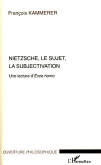 Nietzsche, le sujet, la subjectivation