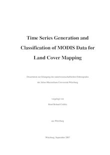 Time series generation and classification of MODIS data for land cover mapping [Elektronische Ressource] / vorgelegt von René Roland Colditz