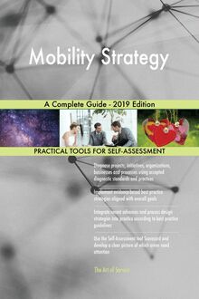 Mobility Strategy A Complete Guide - 2019 Edition
