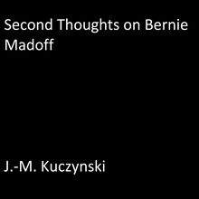 Second Thoughts on Bernie Madoff