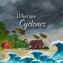How are Hurricanes & Cyclones formed?