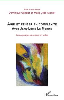 Agir et penser en complexité avec Jean-Louis Le Moigne