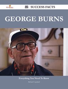 George Burns 32 Success Facts - Everything you need to know about George Burns