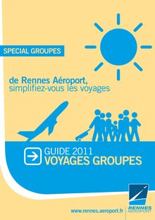 Téléchargez la brochure Voyages de Groupes 2011 - Groupes 2011 ...