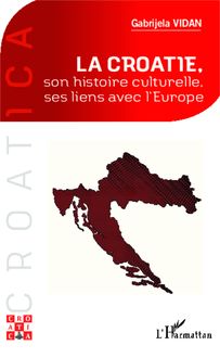 La Croatie, son histoire culturelle, ses liens avec l Europe
