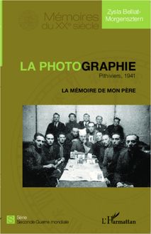 La photographie. Pithiviers, 1941