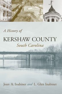A History of Kershaw County, South Carolina