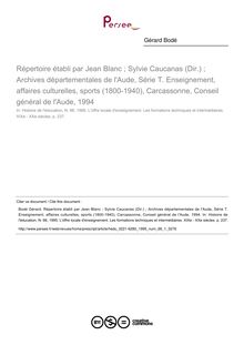 Répertoire établi par Jean Blanc ; Sylvie Caucanas (Dir.) ; Archives départementales de l Aude, Série T. Enseignement, affaires culturelles, sports (1800-1940), Carcassonne, Conseil général de l Aude, 1994  ; n°1 ; vol.66, pg 237-237