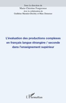 L évaluation des productions complexes en français langue étrangère/seconde dans l enseignement supérieur