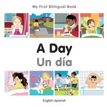 My First Bilingual Book–A Day (English–Spanish)