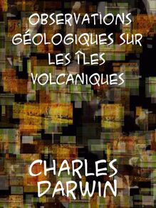 Observations Geologiques sur les Iles Volcaniques