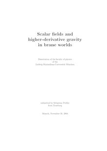 Scalar fields and higher-derivative gravity in brane worlds [Elektronische Ressource] / submitted by Sebastian Pichler