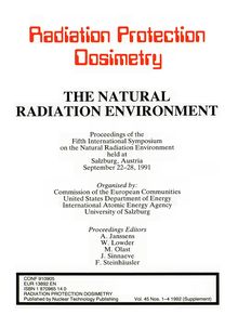 THE NATURAL RADIATION ENVIRONMENT Vol.45 Nos.1- 4 1992. Proceedings of the Fifth International Symposium on the Natural Radiation Environment held at Salzburg, Austria September 22-28,1991