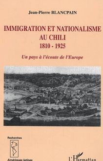 Immigration et nationalisme au Chili 1810-1925