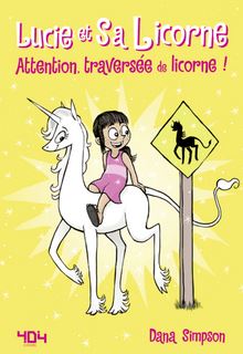 Lucie et sa licorne Tome 5 : Attention, traversée de licorne - Bande dessinée jeunesse - Dès 8 ans