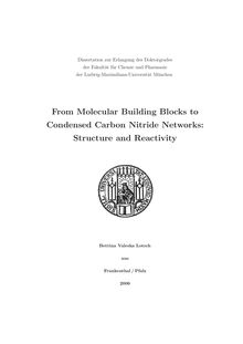 From molecular building blocks to condensed carbon nitride networks [Elektronische Ressource] : structure and reactivity / Bettina Valeska Lotsch