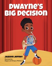 Dwayne s Big Decision
