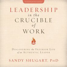 Leadership in the Crucible of Work