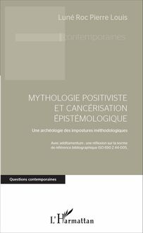 Mythologie positiviste et cancérisation épistémologique