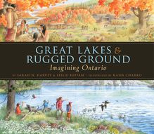 Great Lakes & Rugged Ground : Imagining Ontario