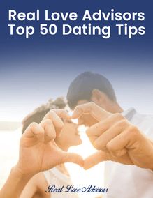 Real Love Advisors - Top 50 Dating Tips