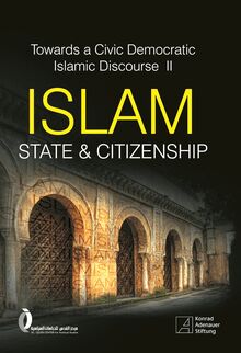 Towards a civic democratic islamic discourse I I islam state and citizenship