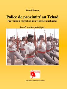 Police de proximité au Tchad - Prévention et gestion des violences urbaines