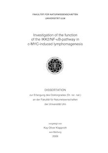 Investigation of the function of the IKK2/NF-_k63B-pathway [IKK2-NF-kappaB-pathway] in c-MYC-induced lymphomagenesis [Elektronische Ressource] / vorgelegt von Kay Oliver Klapproth