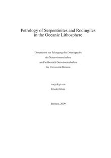 Petrology of serpentinites and rodingites in the oceanic lithosphere [Elektronische Ressource] / vorgelegt von Frieder Klein