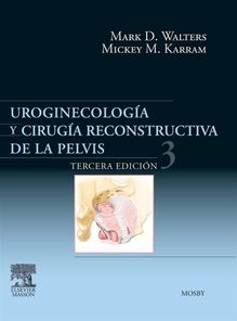 Uroginecología y cirugía reconstructiva de la pelvis