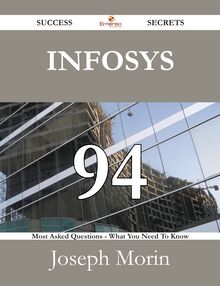 Infosys 94 Success Secrets - 94 Most Asked Questions On Infosys - What You Need To Know