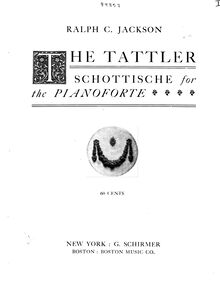 Partition complète, pour Tattler, Schottische for the Piano, A♭ major