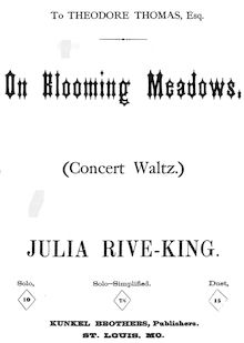 Partition complète, On Blooming Meadows, Concert Waltz, Rive-King, Julia par Julia Rive-King