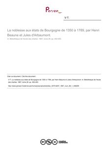 La noblesse aux états de Bourgogne de 1350 à 1789, par Henri Beaune et Jules d Arbaumont.  ; n°1 ; vol.28, pg 492-493