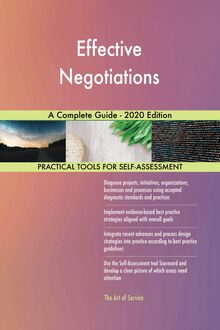 Effective Negotiations A Complete Guide - 2020 Edition