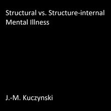 Structural vs. Structure-Internal Mental Illnesses