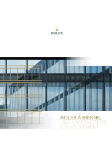 Présentation de la manufacture de Rolex à Bienne