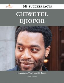 Chiwetel Ejiofor 147 Success Facts - Everything you need to know about Chiwetel Ejiofor