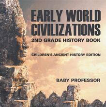 Early World Civilizations: 2nd Grade History Book | Children's Ancient History Edition