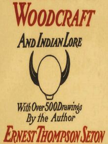 Woodcraft and Indian Lore: A Classic Guide from a Founding Father of the Boy Scouts of America