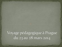 Voyage pédagogique à Prague - 23 au 28 mars 2014 - visiter Prague